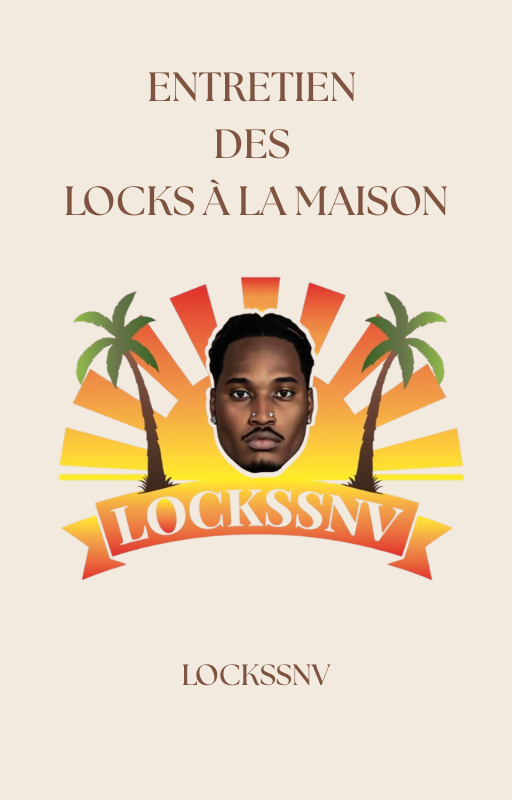 Ebook – Entretenir ses Locks à la Maison : Le Guide Complet